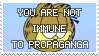 Button you are not immune to propaganda written
